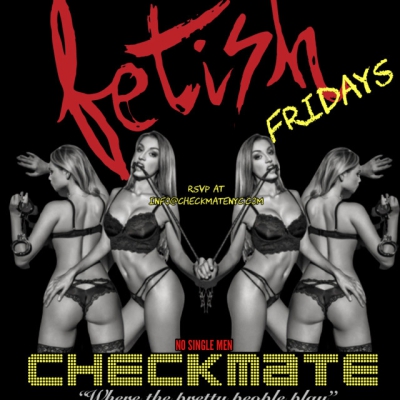 FETISH FRIDAYS (KINK) AT CHECKMATE