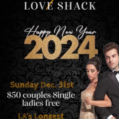BIG NYE PARTY AT THE FAMOUS LOVE SHACK 818