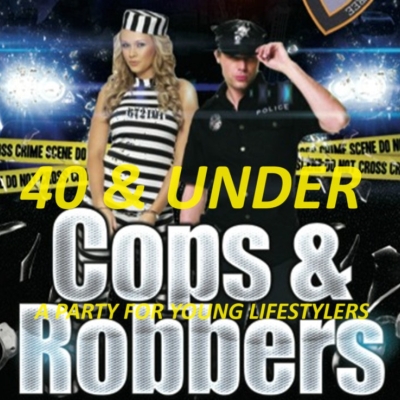 M & M PARTIES PRESENTS 40 & UNDER - SEXY COPS AND ROBBERS