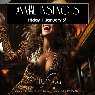 ANIMAL INSTINCTS PARTY AT CLUB PRIVATA