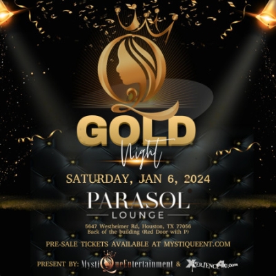 MYSTIQUE ENT. PRESENTS GOLD NIGHT AT PARASOL LOUNGE