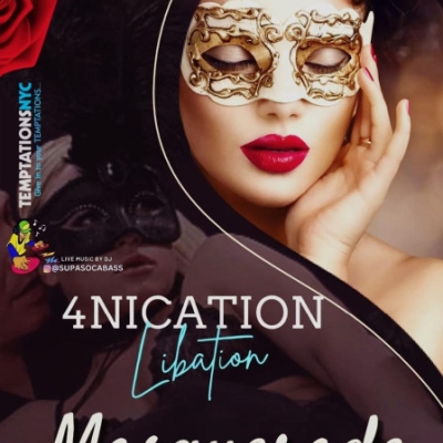 TEMPTATIONS NYC PRESENTS 4NICATION LIBATION MONDAY NIGHT MASQUERADE PARTY [XXX MASK ON CLOTHES OFF