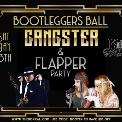 BOOTLEGGERS BALL - GANGSTERS AND FLAPPERS PARTY AT THE KORRAL