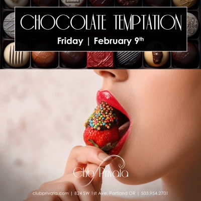 CHOCOLATE TEMPTATION PARTY AT CLUB PRIVATA