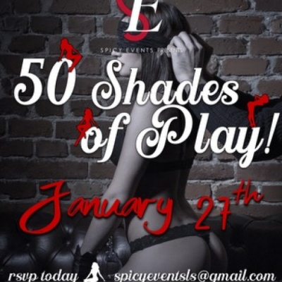 SPICY EVENTS PRESENTS 50 SHADES OF PLAY