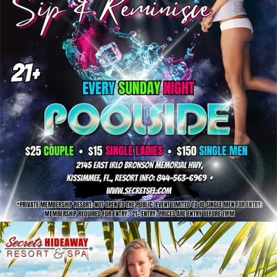 SUNDAY POOL PARTY AND SIP & REMINISCE @ SECRETS HIDEAWAY™