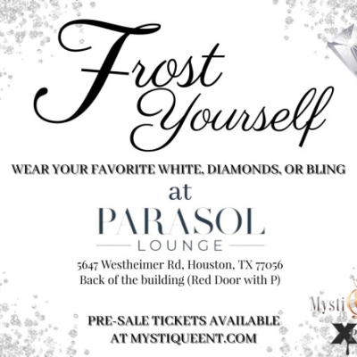 MYSTIQUE ENT. PRESENTS FROST YOURSELF AT PARASOL LOUNGE