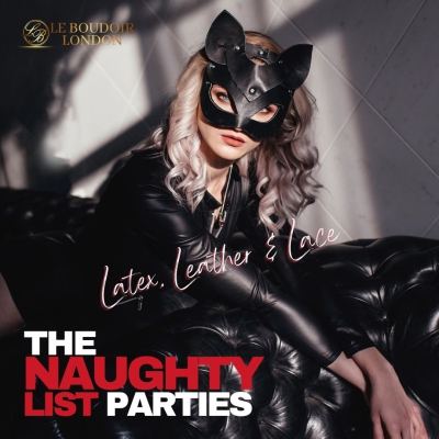 THE NAUGHTY LIST - LEATHER, LATEX AND LACE
