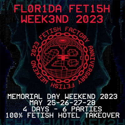 FETISH FACTORY FLORIDA FETISH WEEKEND 28 @ SHERATON ALL SUITES HOTEL FORT LAUDERDALE