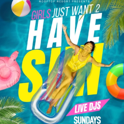 GIRLS JUST WANT TO HAVE SUN POOL PARTY @ THE ROOFTOP