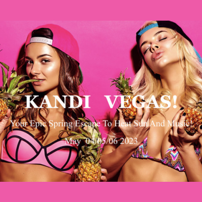 HOUSE OF KANDI - LAS VEGAS ESCAPE TO THE SUN!  LAS VEGAS - MAY 4/5/6 2023